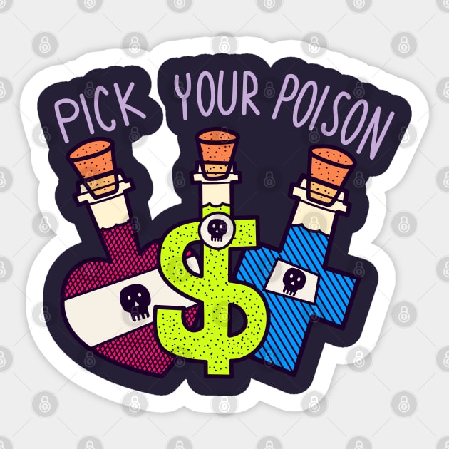 Pick your poison Sticker by GiveMeThatPencil